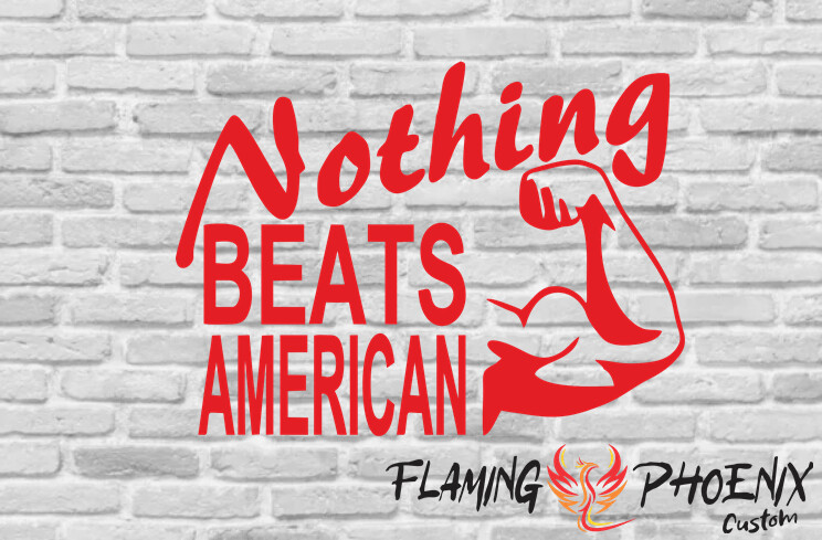 NOTHING BEATS AMERICAN MUSCLE CUSTOM CAR VINYL STICKER DECAL