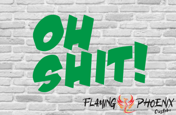 OH SHIT! CUSTOM CAR VINYL STICKER DECAL