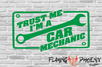 TRUST ME I'M A CAR MECHANIC CUSTOM CAR VINYL STICKER DECAL