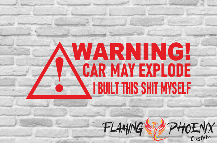 WARNING CAR MAY EXPLODE CUSTOM CAR VINYL STICKER DECAL