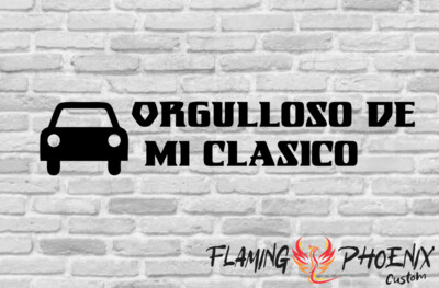 ORGULLOSO DE MI CLASICO CUSTOM CAR VINYL STICKER DECAL