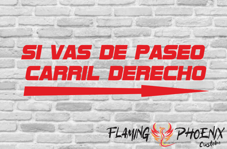 SI VAS DE PASEO CARRIL DERECHO CUSTOM CAR VINYL STICKER DECAL