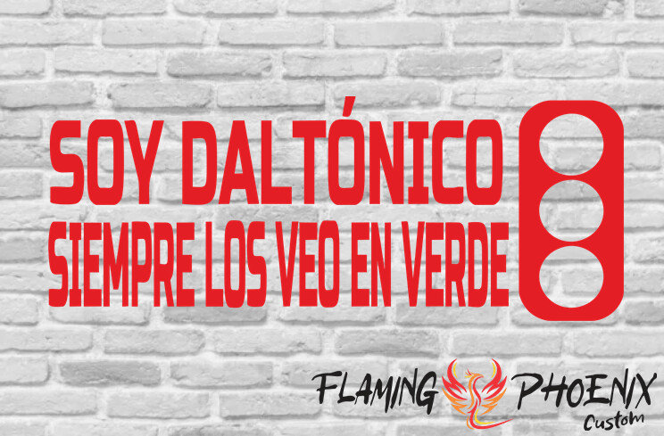 SOY DALTONICO SIEMPRE LOS VEO EN VERDE CUSTOM CAR VINYL STICKER DECAL