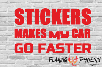 STICKERS MAKES MY CAR GO FASTER CUSTOM CAR VINYL STICKER DECAL