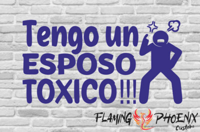 TENGO UN ESPOSO TOXICO CUSTOM CAR VINYL STICKER DECAL
