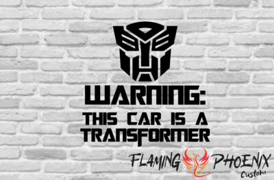 WARNING: THIS CAR IS A TRANSFORMER CUSTOM CAR VINYL STICKER DECAL