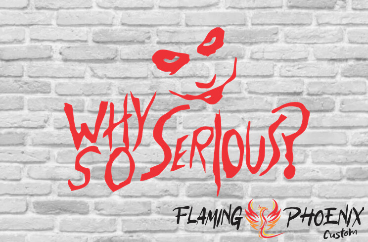 WHY SO SERIOUS CUSTOM CAR VINYL STICKER DECAL