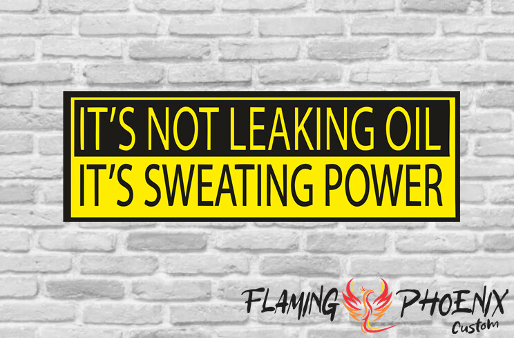 IT'S NOT LEAKING OIL PRINTED CUSTOM CAR VINYL STICKER DECAL