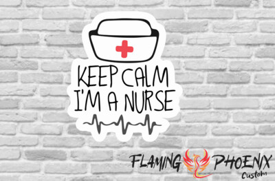 KEEP CALM I'M A NURSE CUSTOM CAR VINYL STICKER DECAL