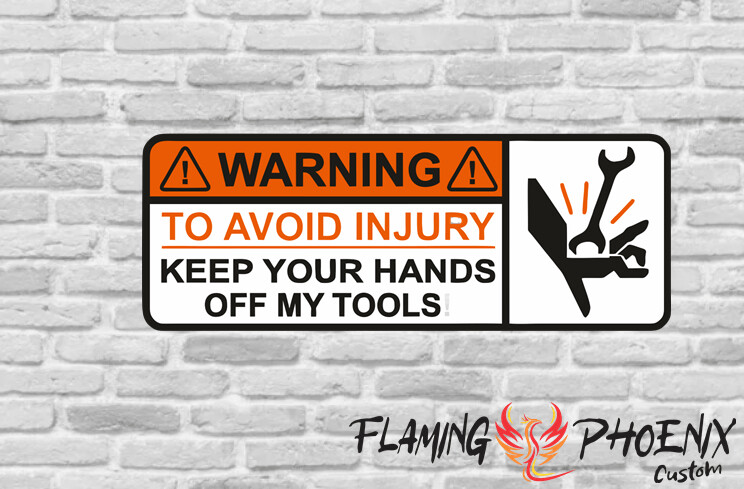 KEEP YOUR HANDS OFF MY TOOLS CUSTOM CAR VINYL STICKER DECAL