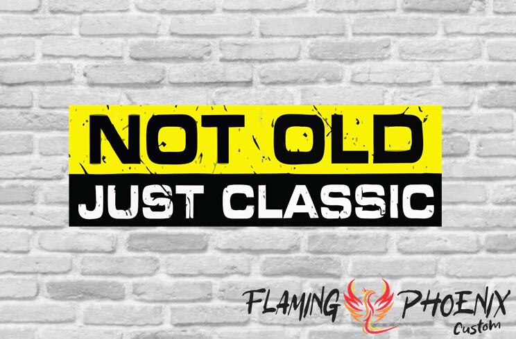 NOT OLD JUST CLASSIC CUSTOM CAR VINYL STICKER DECAL