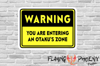 YOU ARE ENTERING AN OTAKU'S ZONE CUSTOM CAR VINYL STICKER DECAL