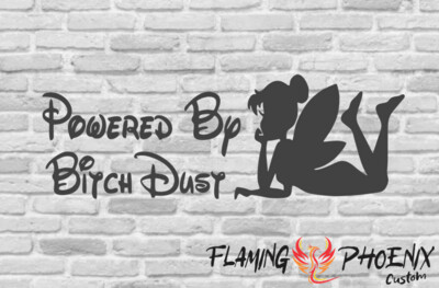 POWERED BY BITCH DUST CUSTOM CAR VINYL STICKER DECAL
