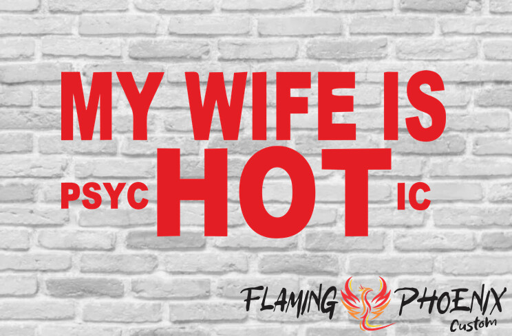 MY WIFE IS HOT CUSTOM CAR VINYL STICKER DECAL