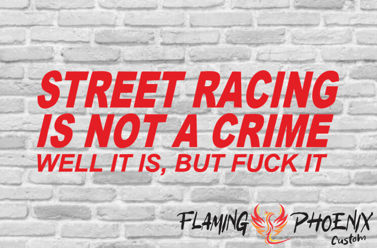 STREET RACING IS NOT A CRIME