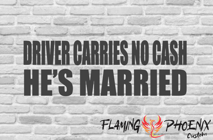 DRIVER CARRIES NO CASH CUSTOM CAR VINYL STICKER DECAL