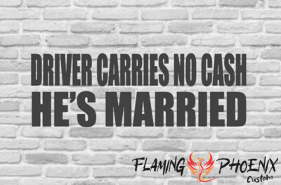 DRIVER CARRIES NO CASH CUSTOM CAR VINYL STICKER DECAL