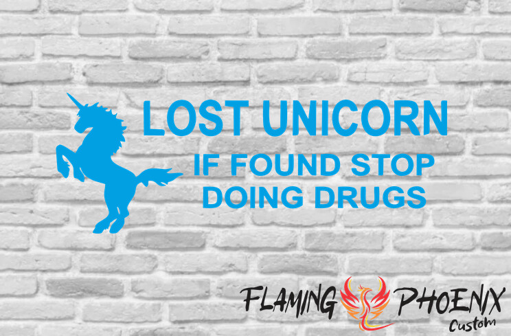 LOST UNICORN IF FOUND STOP DOING DRUGS CUSTOM CAR VINYL STICKER DECAL