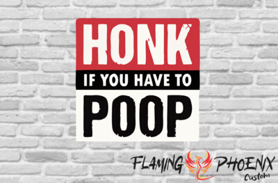 HONK IF YOU HAVE TO POOP CUSTOM CAR VINYL STICKER DECAL