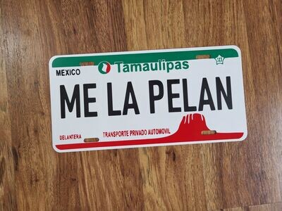 ME LA PELAN TAMAULIPAS PLATE