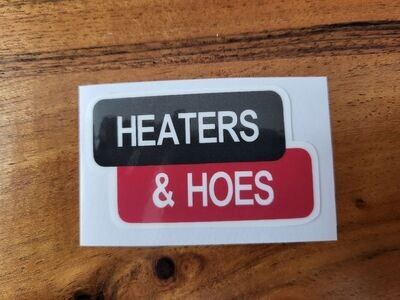 HEATERS AND HOES