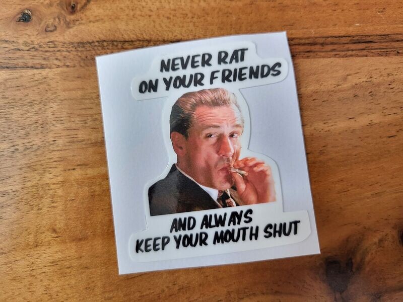 NEVER RAT ON YOUR FRIENDS