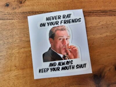 NEVER RAT ON YOUR FRIENDS