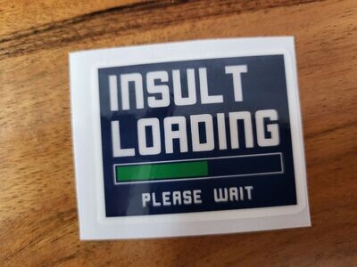 INSULT LOADING