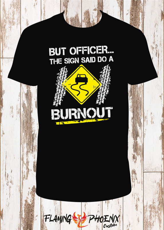 DO A BURNOUT SHIRT