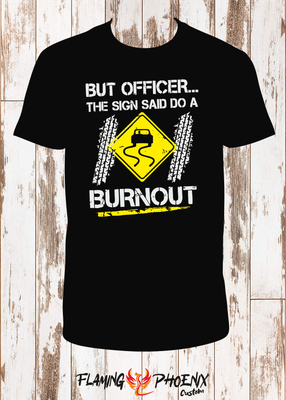 DO A BURNOUT SHIRT