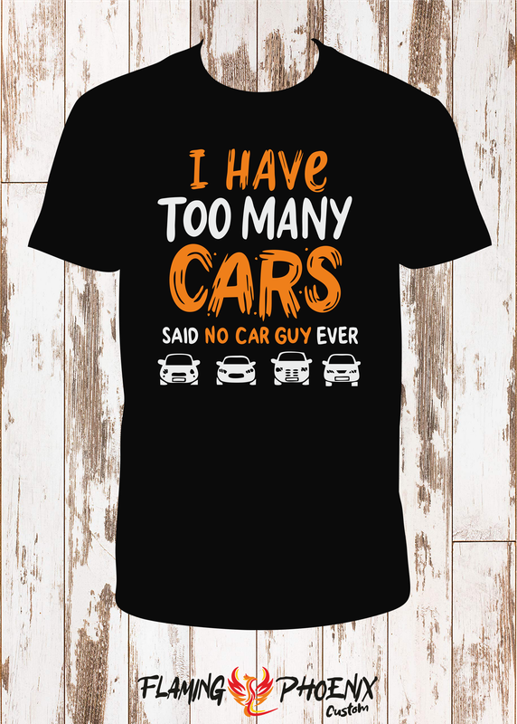 I HAVE TOO MANY CARS SHIRT