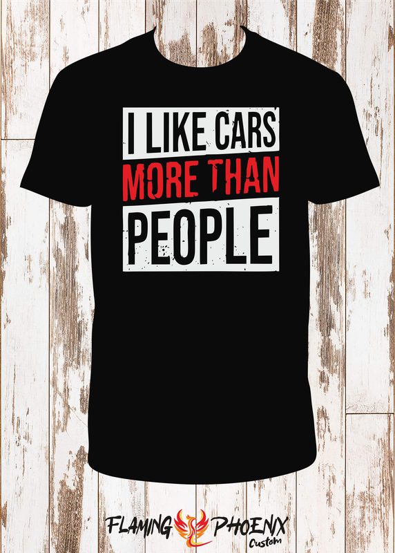 I LIKE CARS MORE THAN PEOPLE SHIRT