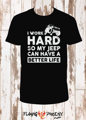 I WORK HARD JEEP SHIRT