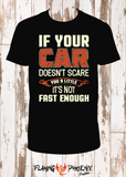 IF YOUR CAR DOESN'T SCARE SHIRT