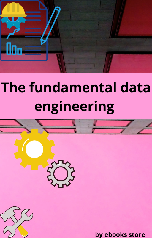 Fundamentals of Data Engineering