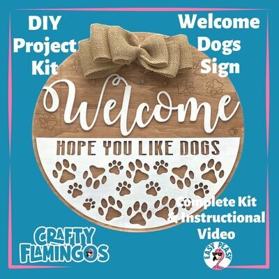 Welcome Hope You Like Dogs Sign Project KIT