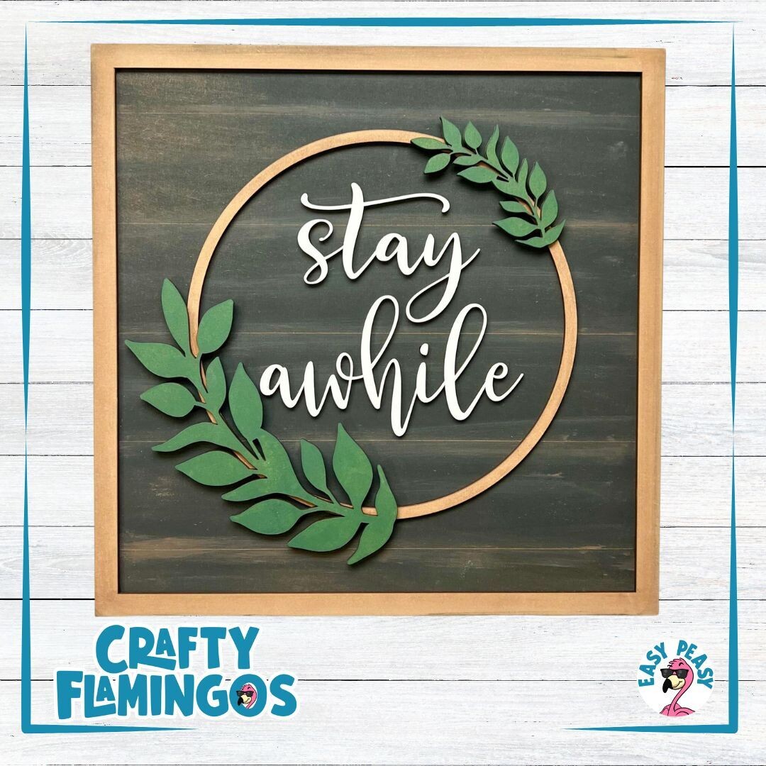Stay Awhile DIY Sign Project KIT