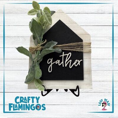 Gather House Shaped Sign Project KIT