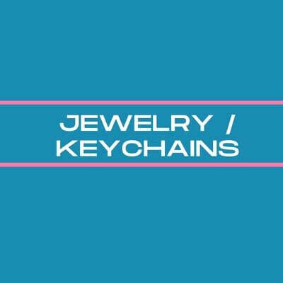 Jewelry / Keychains