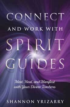 Connect &amp; Work with Spirit Guides by Shannon Yrizarry