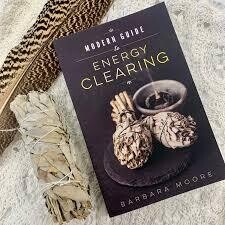 Modern Guide to Energy Clearing by Barbara Moore