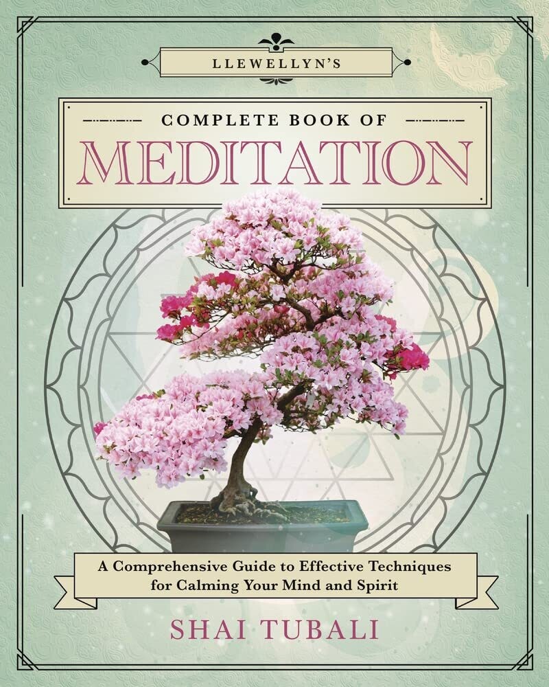 Complete Book of Meditation by Shai Tubali