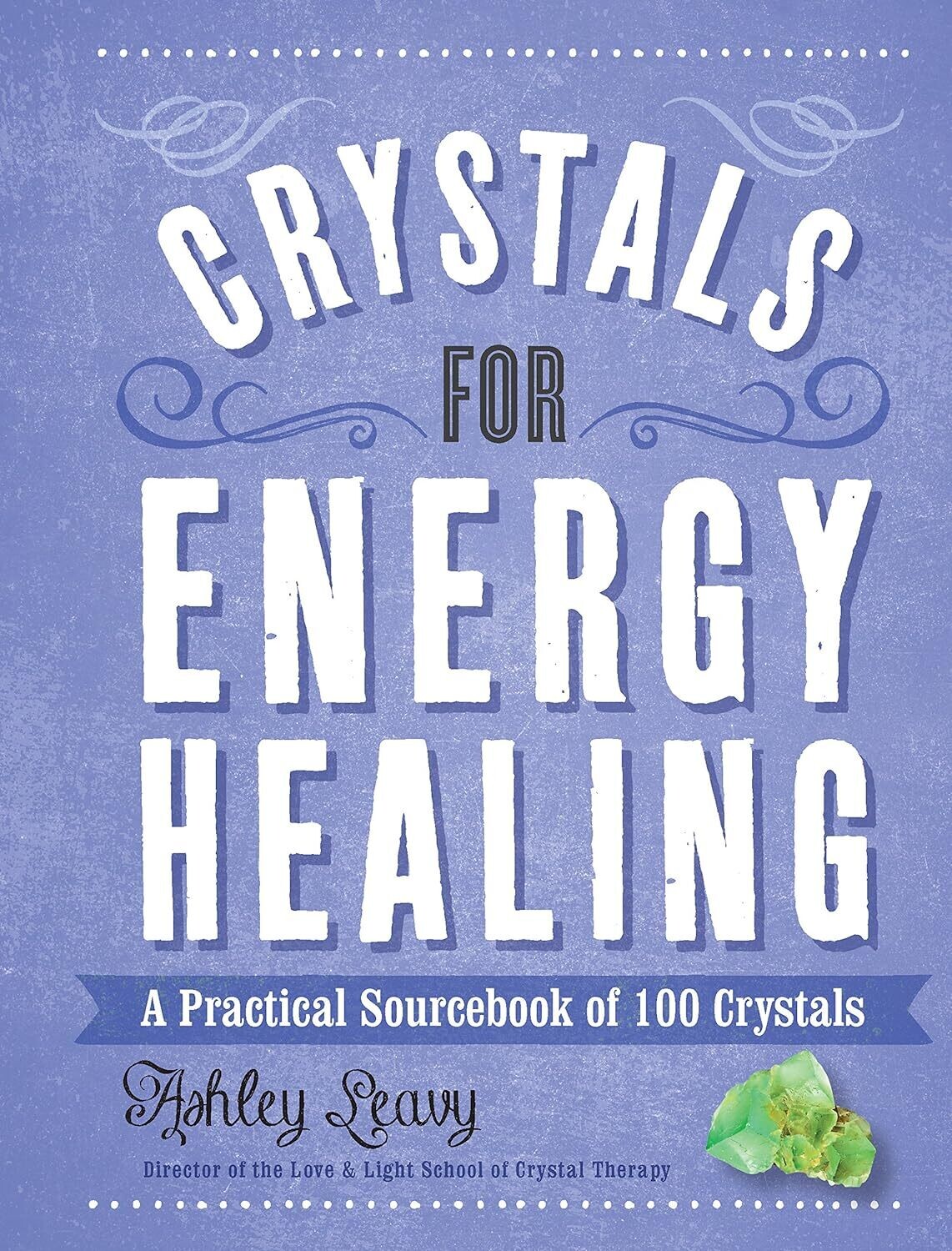Crystals for Energy Healing by Ashley Leavy