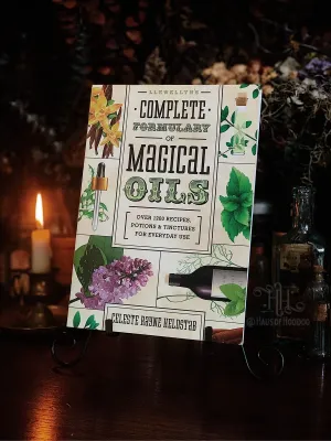 Complete Formulary of Magical Oils by Celeste Rayne Heldstab
