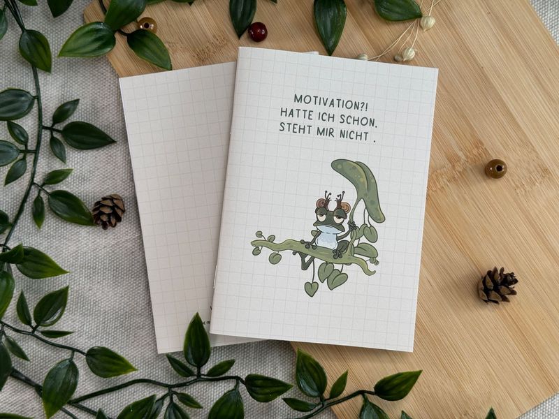 Motivationsfrosch - Motivation?! Hatte ich schon. Steht mir nicht! - Handgemachtes Notizheft 30 Seiten