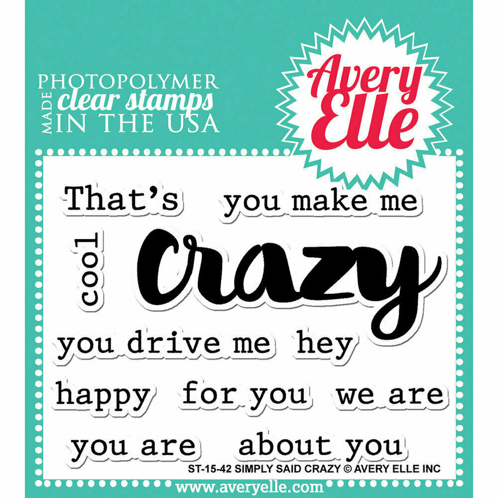 Avery Elle SIMPLY SAID- CRAZY Clear Stamp Set