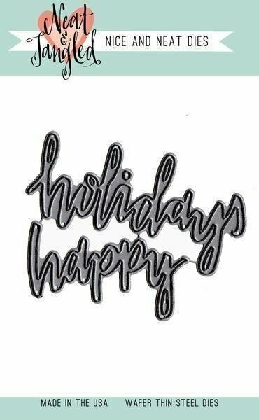 Neat &amp; Tangled HAPPY HOLIDAYS Nice &amp; Neat Dies