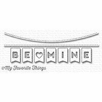 My Favorite Things BE MINE BANNER Die-namics Die Set