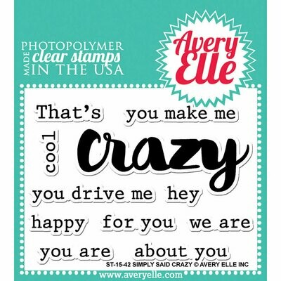 Avery Elle SIMPLY SAID- CRAZY Clear Stamp Set