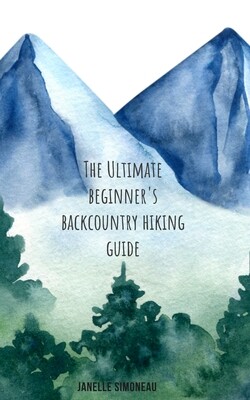 EPUB version ; The Ultimate Beginner&#39;s Backcountry Hiking Ebook Guide